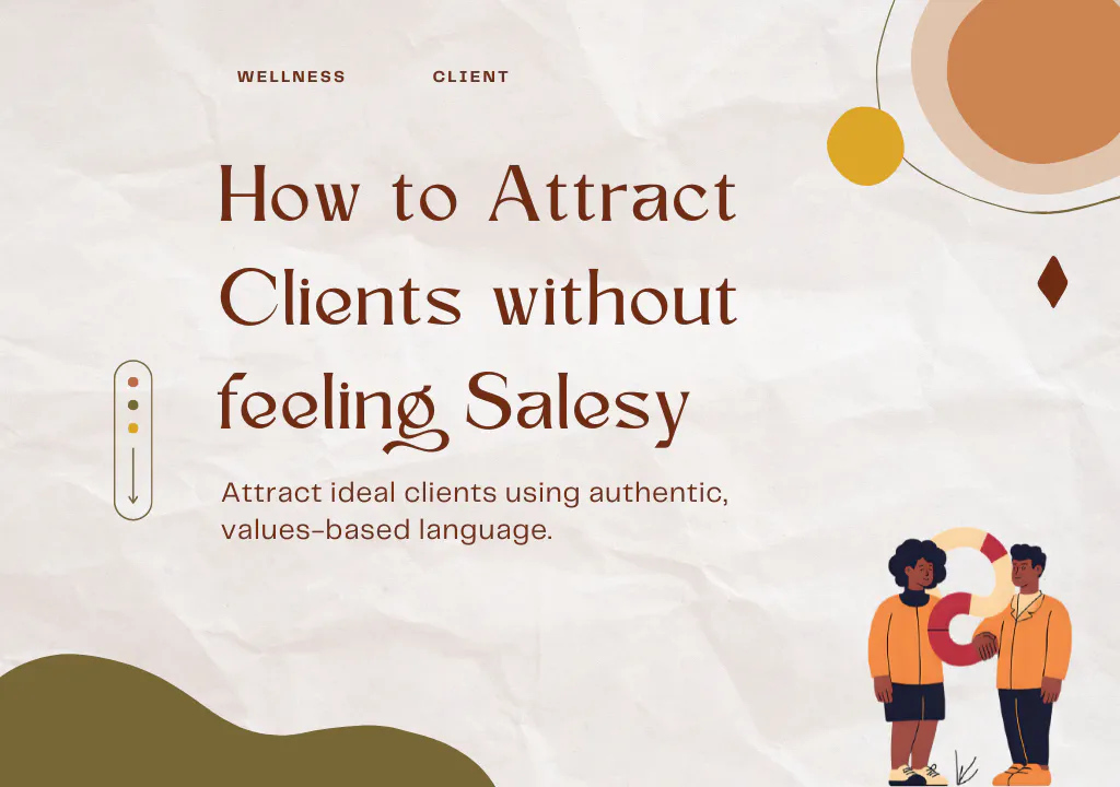 How to Attract Clients without feeling Salesy